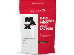 MASSA 17500 ZERO LACTOSE 2,4KG REFIL - MAX TITANIUM - Sua Saúde Distribuidora